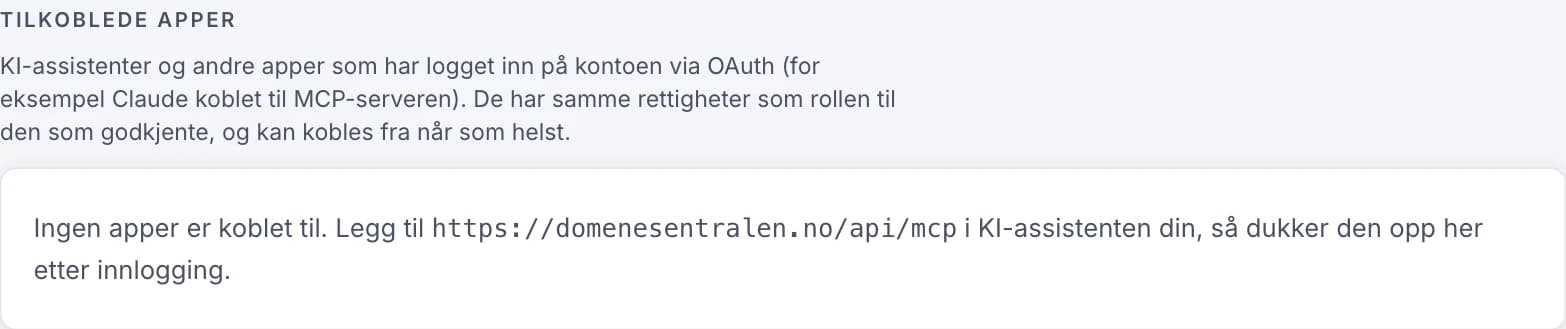 Seksjonen Tilkoblede apper under API i panelet, med forklaring om OAuth-tilgang og adressen https://domenesentralen.no/api/mcp som legges inn i KI-assistenten.
